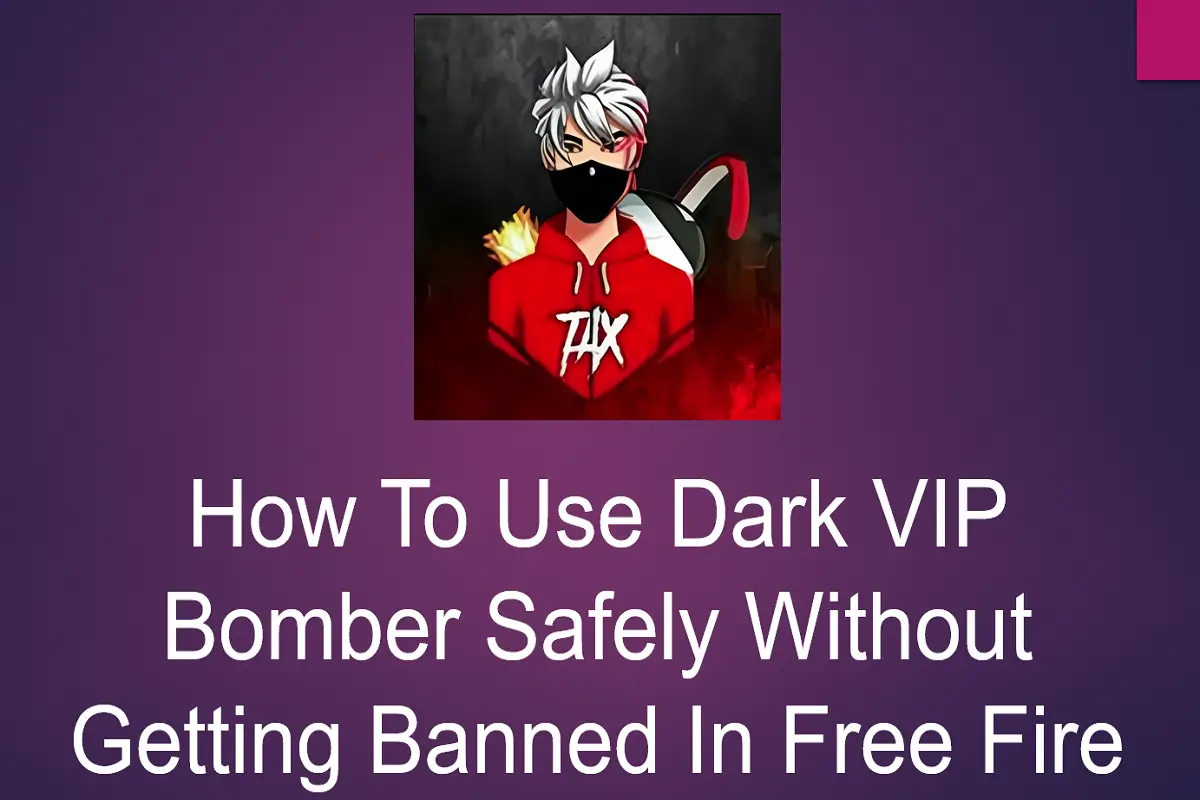How to Use Dark VIP Bomber Safely Without Getting Banned in Free Fire